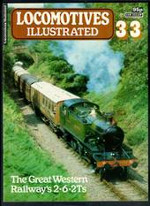 LOCOMOTIVES ILLUSTRATED .33 Great Western Railway 2-6-2Ts. The complete magazine on the subject published by Ian Allen Limited.