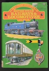 BRITISH STEAM RAILWAYS & LOCOMOTIVES By O.S. Nock. This unique compliation combines the text and illustrations from his two most