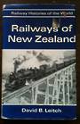 RAILWAYS OF NEW ZEALAND By David B Leitch. This book traces the history of the development of railways in New Zealand, from the
